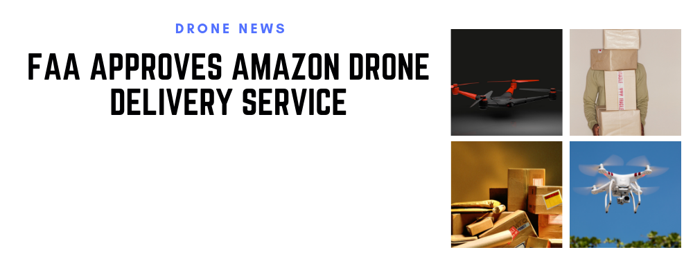 FAA Approves Amazon Drone Delivery Service